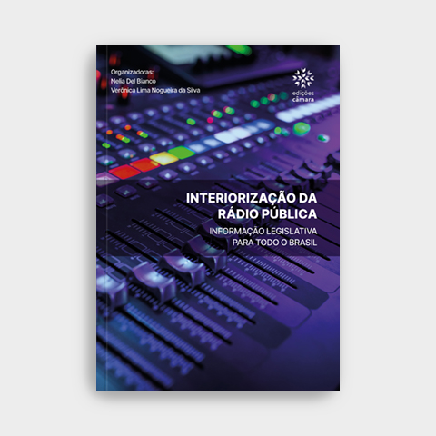 Interiorização da Rádio Pública: Informação Legislativa Para Todo o Brasil