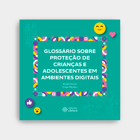 Glossário sobre Proteção de Crianças e Adolescentes em Ambientes Digitais